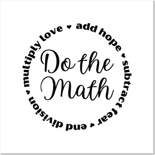 Do the Math: Add Hope, Subtract Fear, End Division, Multiply Love Posters and Art